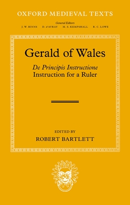 Gerald of Wales: De Principis Instructione - Bartlett, Robert (Editor)