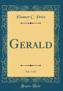 Gerald, Vol. 3 of 3 (Classic Reprint)