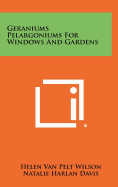 Geraniums, pelargoniums, for windows and gardens.