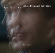 Gerard Byrne: A Late Evening in the Future