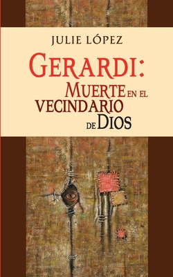 Gerardi: muerte en el vecindario de Dios - L?pez, Julie