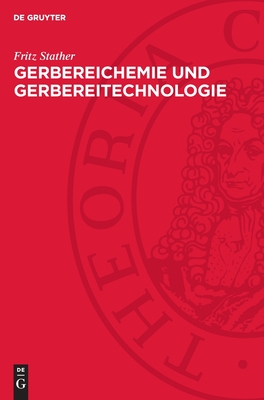 Gerbereichemie Und Gerbereitechnologie - Stather, Fritz