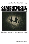 Gerechtigkeit, Diskurs Oder Markt?: Die Neuen Ansatze in Der Vertragstheorie