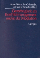 Gerechtigkeit Im Konfliktmanagement Und in Der Mediation - Dieter, Anne, and Schulze, Annedore, and Montada, Leo