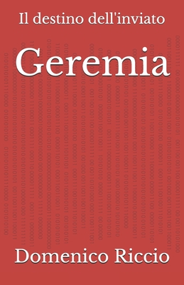 Geremia: Il destino dell'inviato - Riccio, Domenico