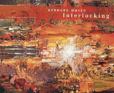 Gerhard Mayer: Interlocking - Mayer, Gerhard, and Holzhey, Magdalena (Text by), and Heyden, Thomas (Text by)