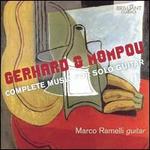 Gerhard & Mompou: Complete Music for Solo Guitar