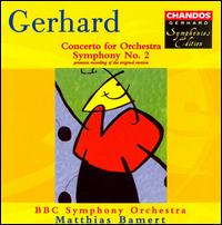 Gerhard: Symphony 2/Concerto for Orchestra - BBC Symphony Orchestra; Matthias Bamert (conductor)