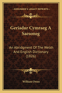 Geriadur Cymraeg a Saesoneg: An Abridgment of the Welsh and English Dictionary (1826)