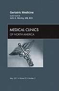 Geriatric Medicine, an Issue of Medical Clinics of North America: Volume 95-3 - Morley, John E, Professor, MD