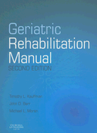 Geriatric Rehabilitation Manual - Kauffman, Timothy L, PhD, PT (Editor), and Barr, John O, PhD, PT (Editor), and Moran, Michael L, Scd, PT (Editor)
