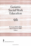 Geriatric Social Work Education - Mellor, Joanna, and Solomon, Renee