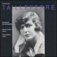 Germaine Tailleferre: Chamber Music - Marcia Eckert (piano); Raymond Mase (trumpet); Robert Ingliss (oboe); Ruth Ehrlich (violin)