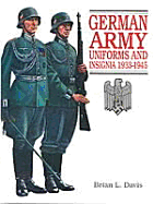 German Army - Uniformas and Insignia 1933-45 - Davis, Brian, MD