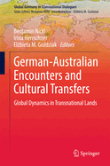 German-Australian Encounters and Cultural Transfers: Global Dynamics in Transnational Lands