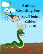 German baby book: Animal Counting Fun. Z?hlen: Childrens German book. Children's Picture Book English-German (Bilingual Edition). German picture book. Baby book in German. Bilingual German children's book