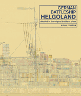 German Battleship Helgoland: as detailed in the original builders' plans