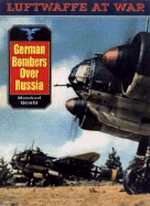 German Bombers Over Russia: Luftwaffe at War Volume 15