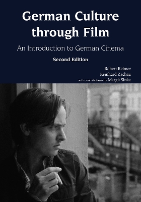 German Culture Through Film: An Introduction to German Cinema - Reimer, Robert C, and Zachau, Reinhard, and Sinka, Margit M (Contributions by)