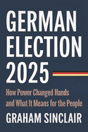 German Election 2025: How Power Changed Hands and What It Means for the People