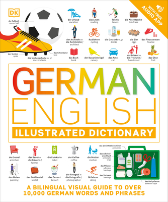 German - English Illustrated Dictionary: A Bilingual Visual Guide to Over 10,000 German Words and Phrases - DK