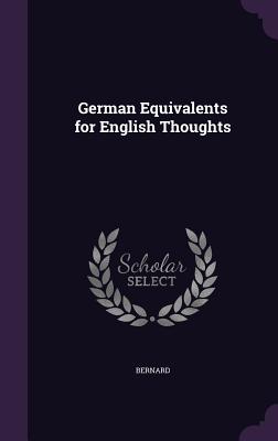 German Equivalents for English Thoughts - Bernard, St.