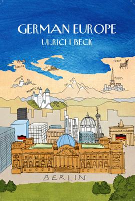 German Europe - Beck, Ulrich, and Livingstone, Rodney (Translated by)