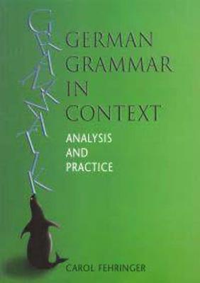 German Grammar in Context: Analysis and Practice - Fehringer, Carol