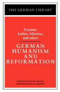 German Humanism and Reformation: Erasmus, Luther, Muntzer, and Others