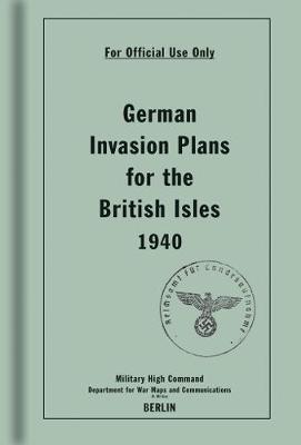 German Invasion Plans for the British Isles, 1940 - Bodleian Library (Editor)