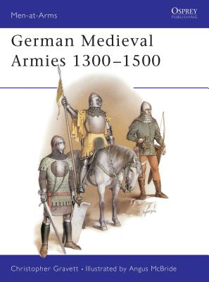 German Medieval Armies 1300-1500 - Gravett, Christopher