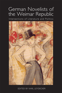 German Novelists of the Weimar Republic: Intersections of Literature and Politics
