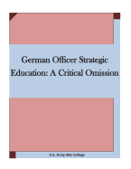 German Officer Strategic Education: A Critical Omission