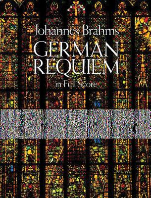 German Requiem in Full Score - Brahms, Johannes (Composer), and Opera and Choral Scores