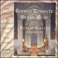 German Romantic Organ Music - Robert Parkins (organ)