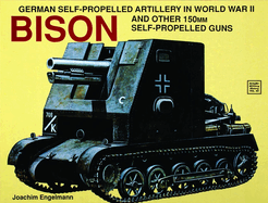 German Self-Propelled Artillery in WWII: Bison