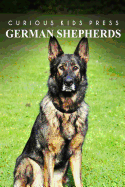 German Shepherds - Curious Kids Press: Kids book about animals and wildlife, Children's books 4-6 - Press, Curious Kids