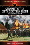 German Tactics on the Eastern Front - The Illustrated Edition