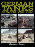 German Tanks of World War II "In Action" - Forty, George, Lieutenant-Colonel