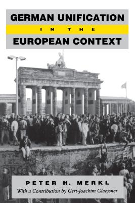 German Unification in the European Context - Merkl, Peter H