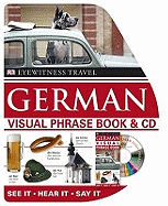 German Visual Phrase Book & CD: See it * Hear it * Say it