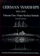 German Warships, 1815-1945 - Groener, Erich, and Groner, Erich, and Maass, Martin (Editor)