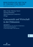 Germanistik und Wirtschaft in der Diskussion: Tagungsband: Kulturelle Zentren der deutschen Minderheiten und berufliche Perspektiven in deutschsprachigen Unternehmen