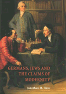 Germans, Jews, and the Claims of Modernity