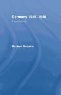 Germany 1945-1949: A Sourcebook