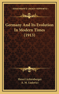 Germany and Its Evolution in Modern Times (1913)