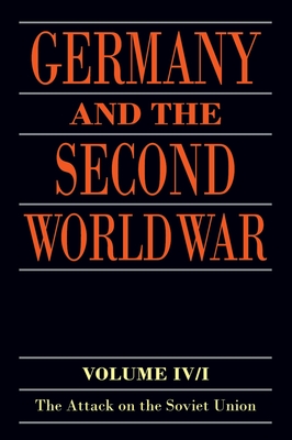 Germany and the Second World War: Volume IV: The Attack on the Soviet Union - Boog, Horst, and Frster, Jrgen, and Hoffman, Joachim