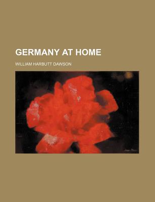 Germany at Home - Dawson, William Harbutt