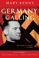 Germany Calling: A Personal Biography of William Joyce, Lord Haw-Haw