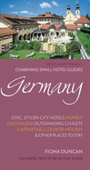 Germany Charming Small Hotels: Stylish city hotels, Traditional inns, Oustanding B&Bs, Beautiful country houses